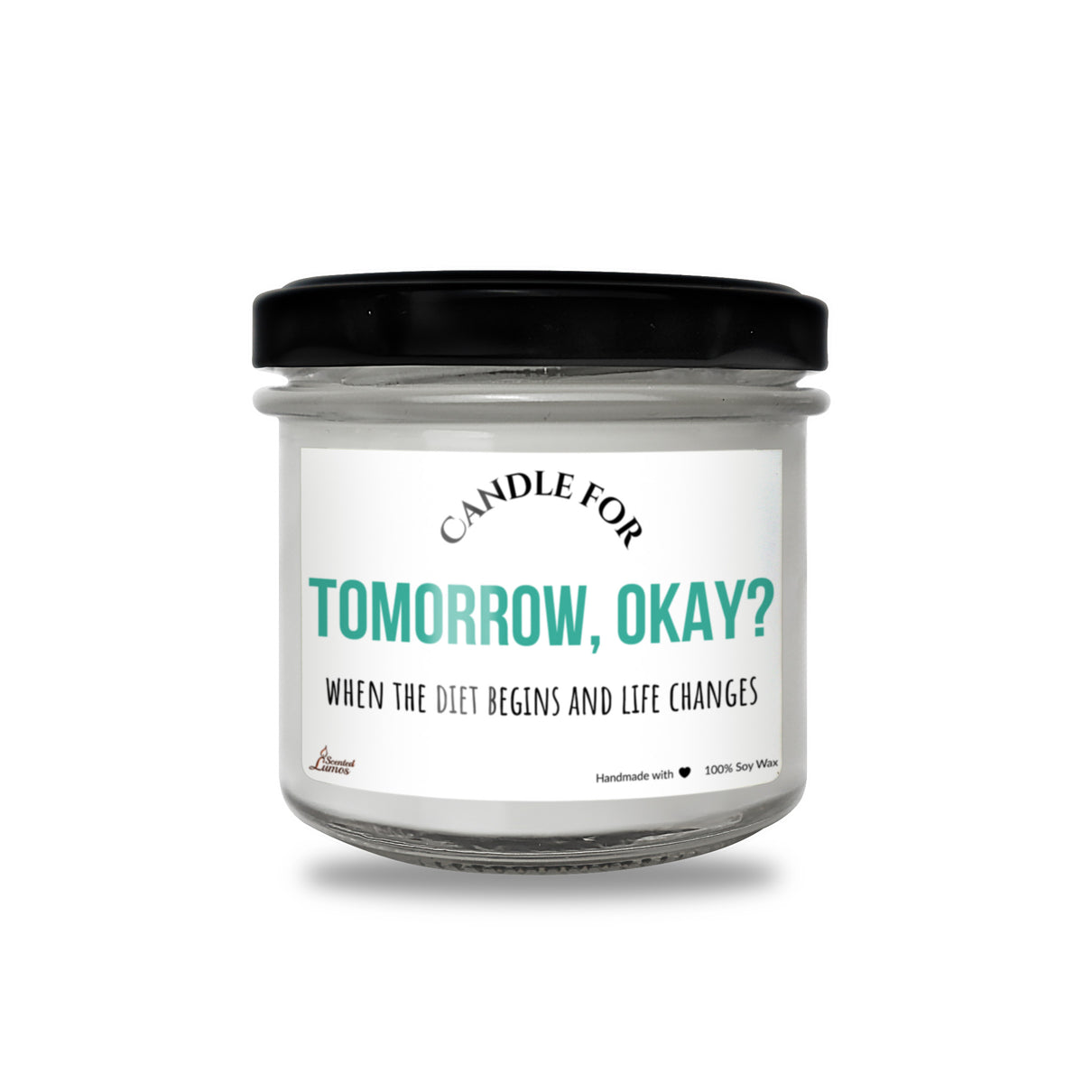 a jar of candle that says candle from tomorrow, okay?