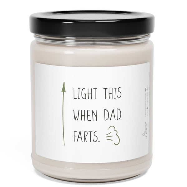 Light this when Dad farts Scented Soy Candle