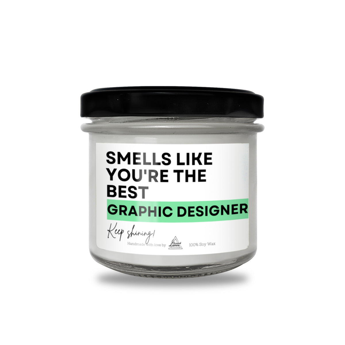 a white jar with a black lid that says smells like you're the best