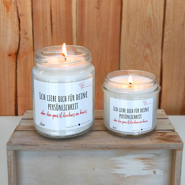 Ich liebe dich für deine persönlichkeit...aber Duftkerze aus Sojawachs