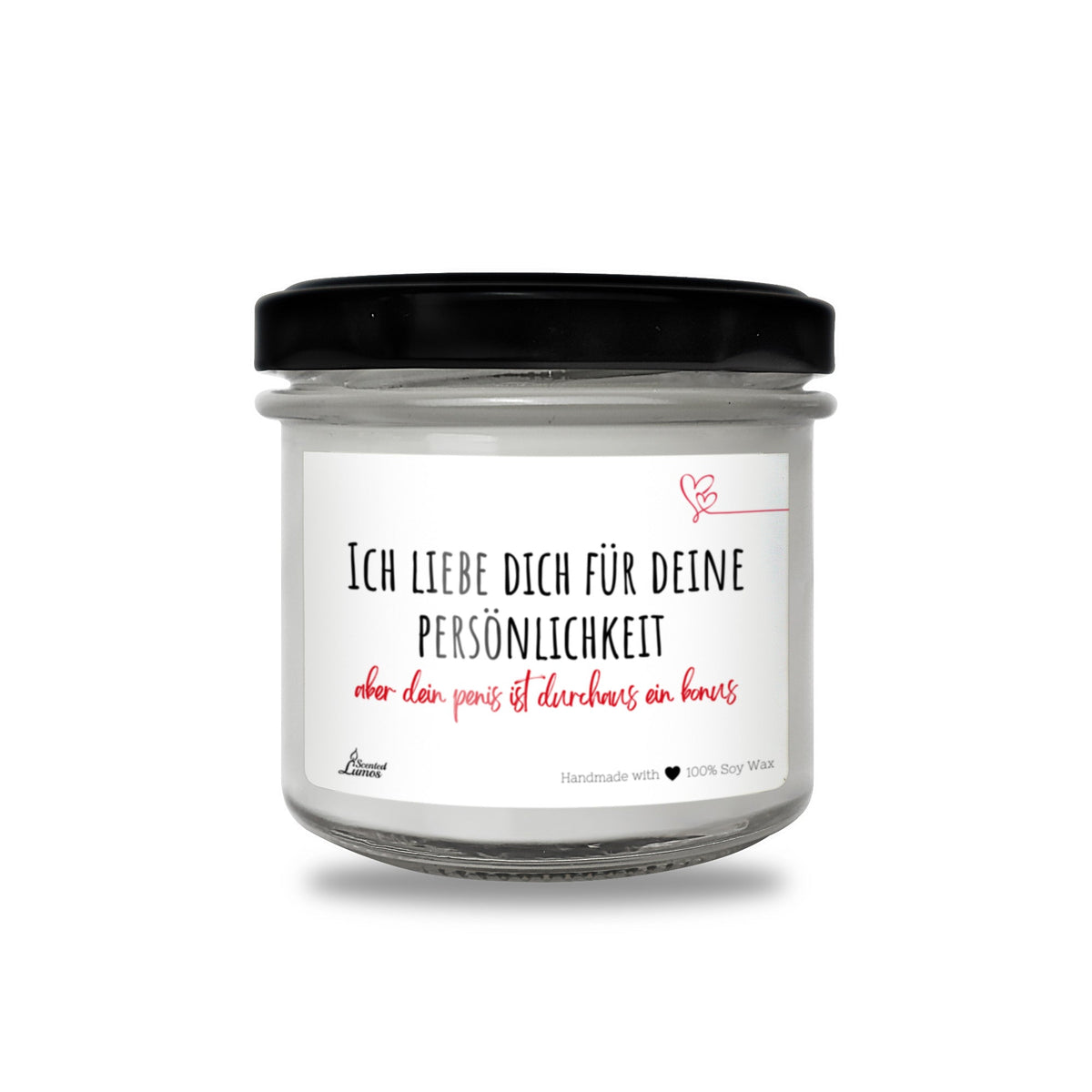 Ich liebe dich für deine persönlichkeit...aber Duftkerze aus Sojawachs
