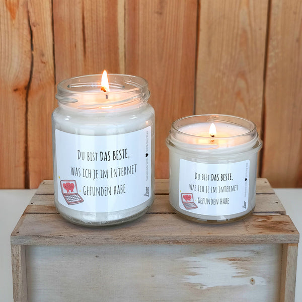 Du bist DAS BESTE,was ich je im Internet gefunden habe Duftkerze aus Sojawachs