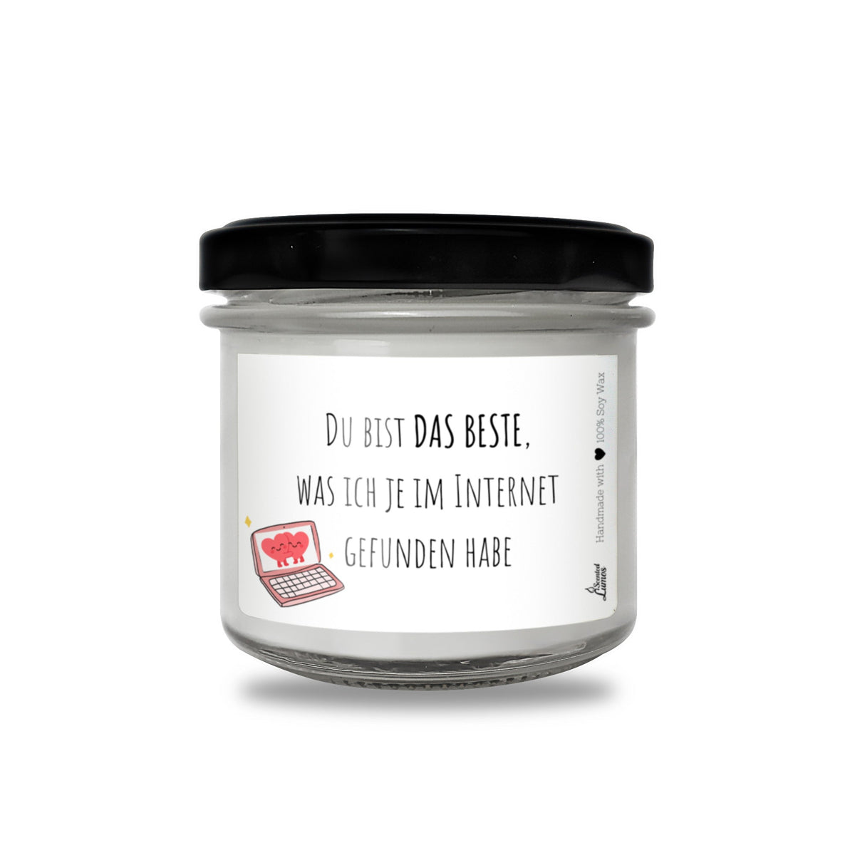 Du bist DAS BESTE,was ich je im Internet gefunden habe Duftkerze aus Sojawachs