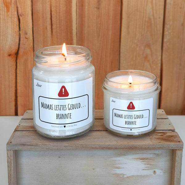 Mamas letztes Geduld...brannte Duftkerze aus Sojawachs