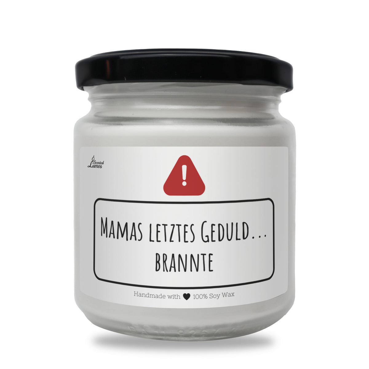 Mamas letztes Geduld...brannte Duftkerze aus Sojawachs