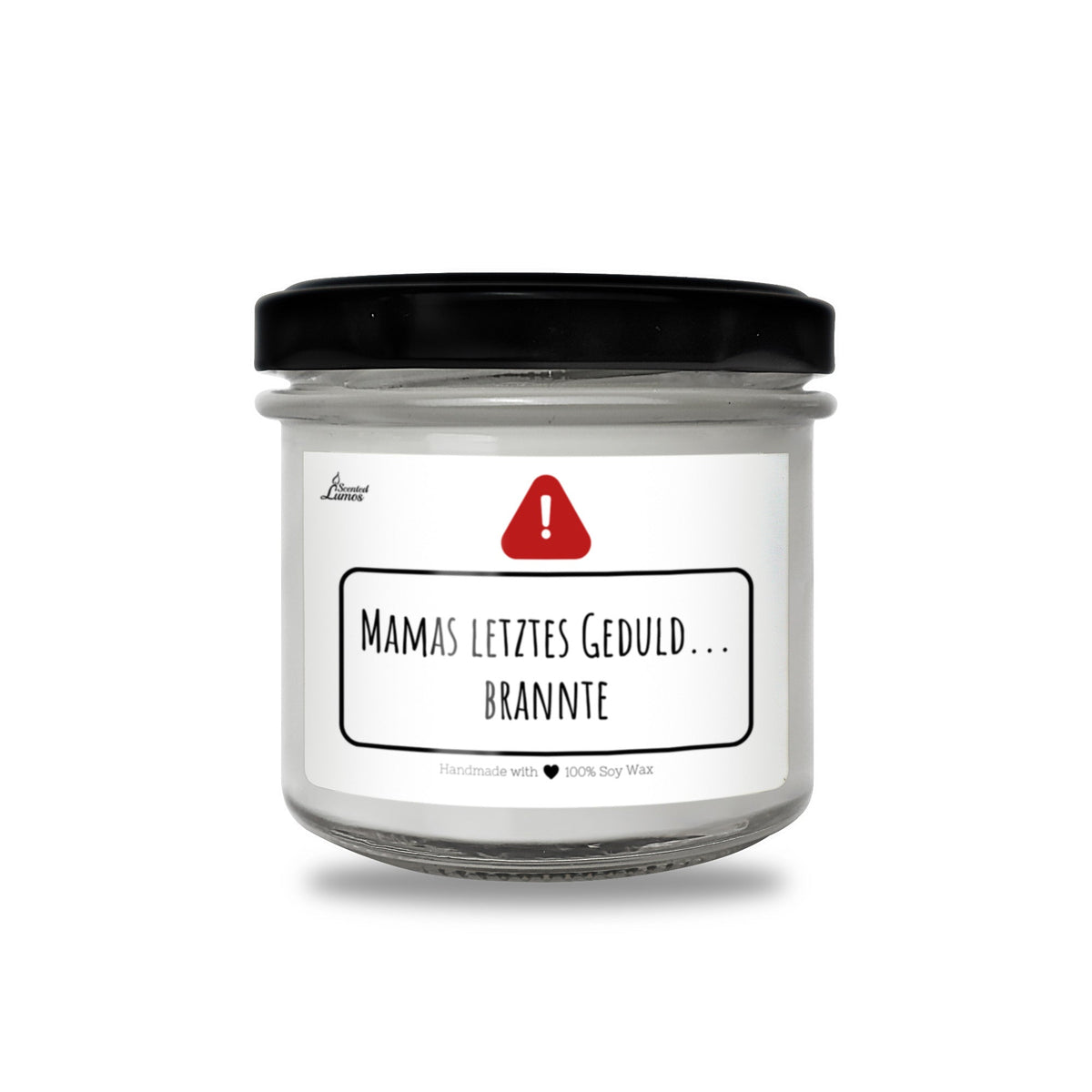 Mamas letztes Geduld...brannte Duftkerze aus Sojawachs