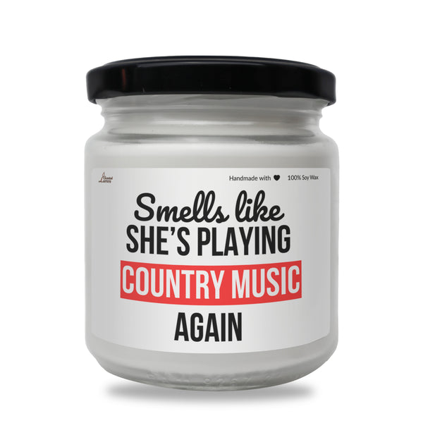 She's playing country music again Scented Soy Candle