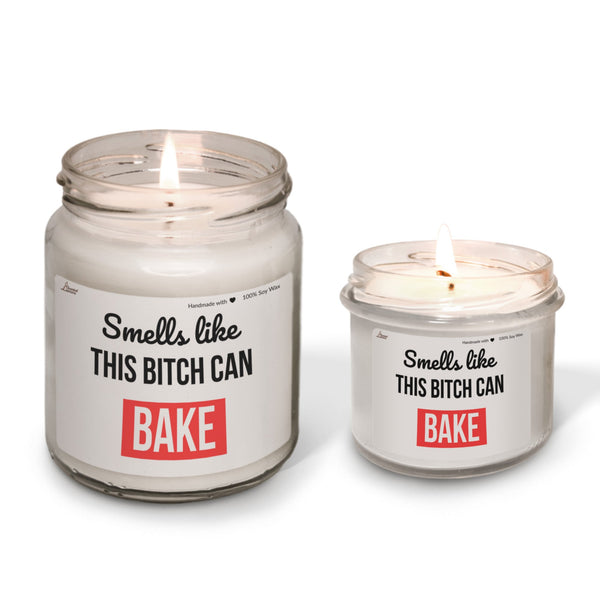 Smells like this bitch can bake Scented Soy Candle