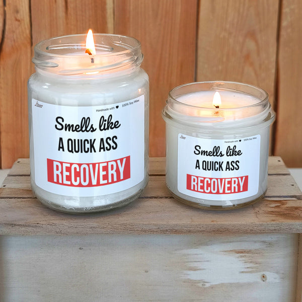 Smells like a quick ass recovery Scented Soy Candle