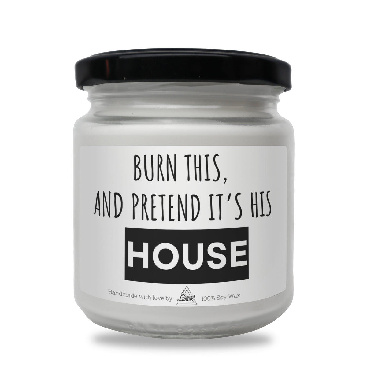 Burn this and pretend it’s his House Scented Soy Candle