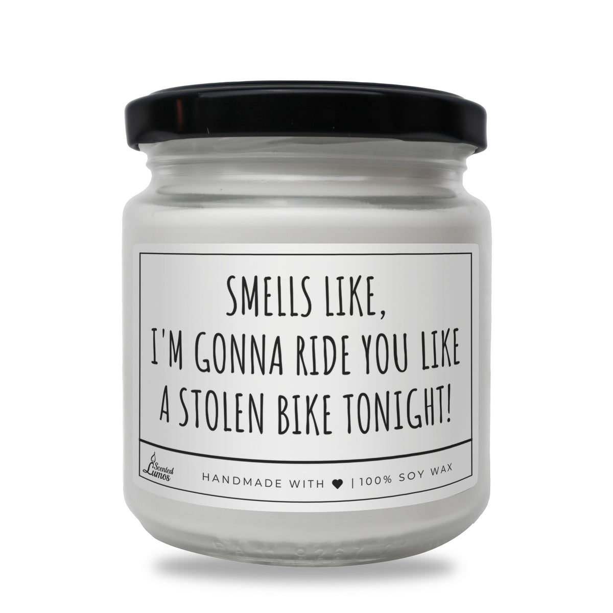 I'm gonna ride you like... Scented Soy Candle
