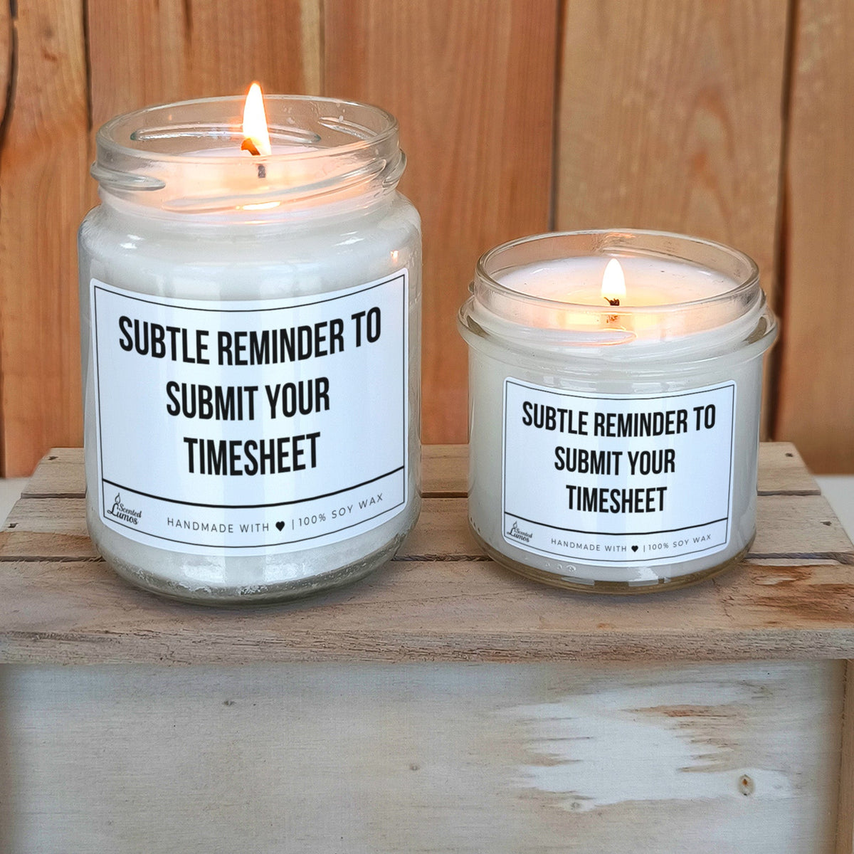 Subtle reminder to submit your timesheet Scented Soy Candle