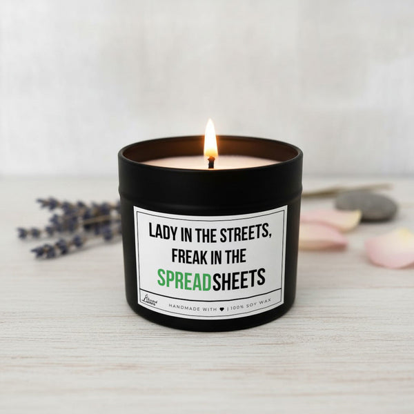 Lady in the streets, freak in the Spreadsheets Scented Soy Candle