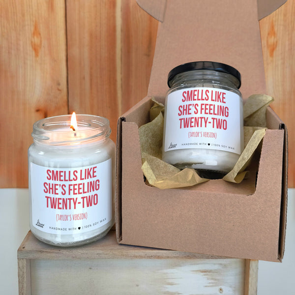 Smells like she’s feeling twenty-two Scented Soy Candle