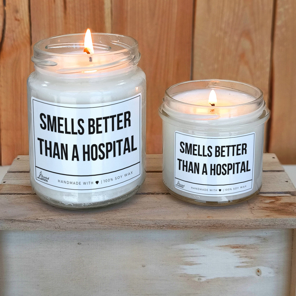 Smells better than a hospital Scented Soy Candle