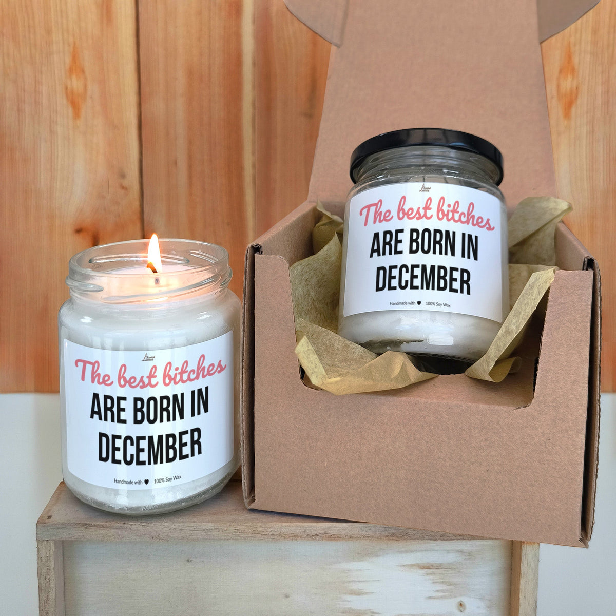 Best bitches are born in December Scented Soy Candle
