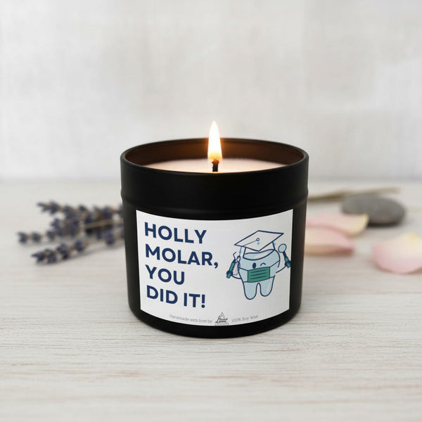 Holly Molar, you did it! Scented Soy Candle