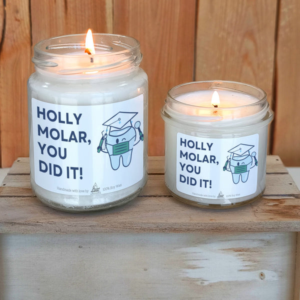Holly Molar, you did it! Scented Soy Candle