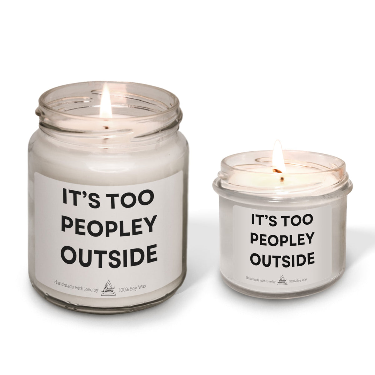 It’s Too Peopley Outside Scented Soy Candle