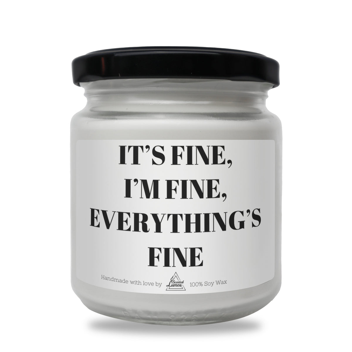 It’s fine, I’m fine,everything’s fine Scented Soy Candle