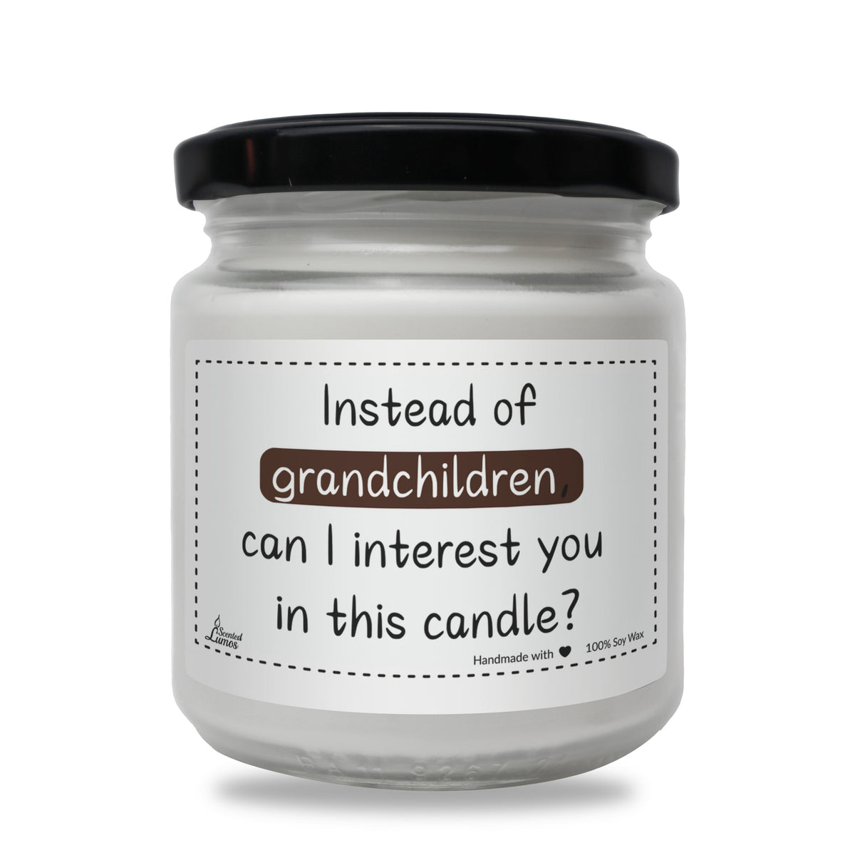 Instead of grandchildren... Scented Soy Candle