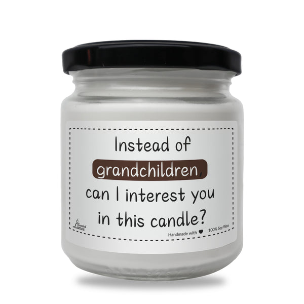 Instead of grandchildren... Scented Soy Candle