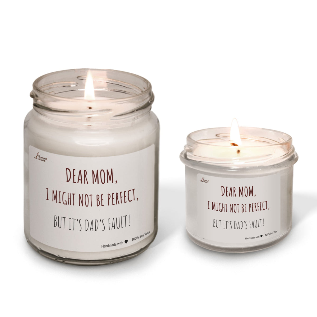 Dear Mom, I might not be perfect, but it's Dad's fault Scented Soy Candle