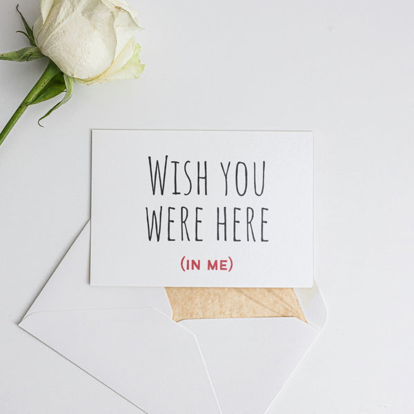 Wish you were here Card for Valentine's Day