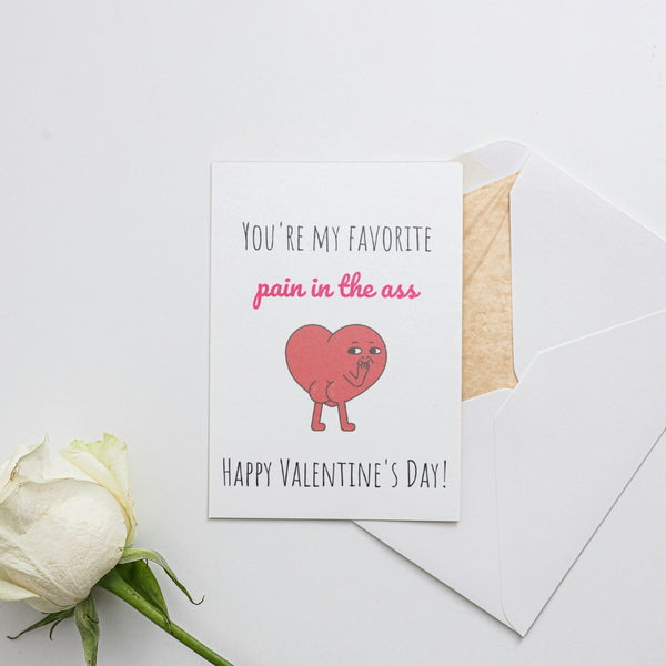 You're my favorite pain in the ass Card for Valentine's Day