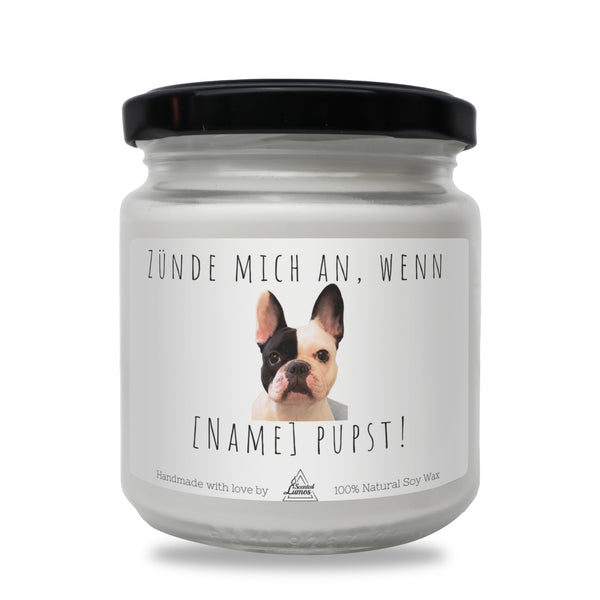 Zünde mich an, wenn [Name] pupst!