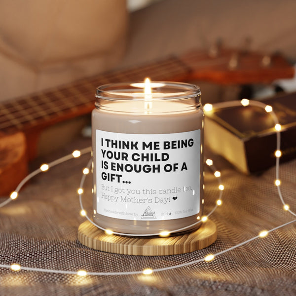 Being your child is enough Scented Soy Candle,  Mother's Day