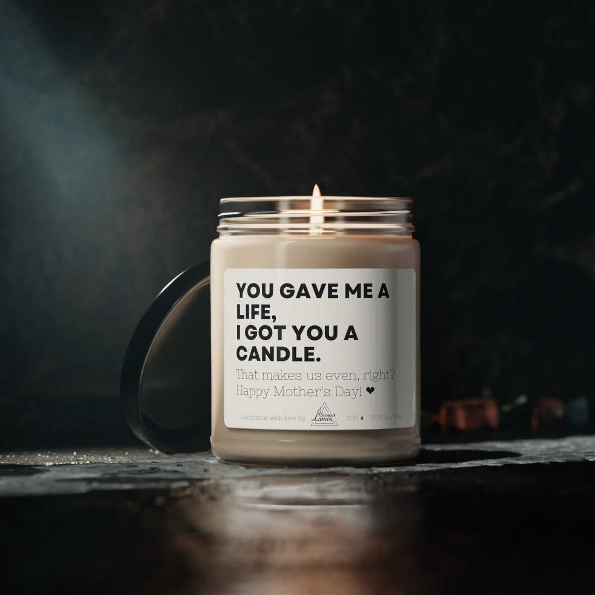 You gave me a life, I got you a candle Scented Soy Candle