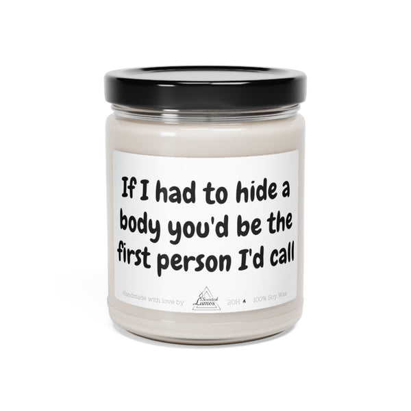 If I had to hide a body Scented Soy Candle Best Friend