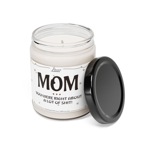 Mom you were right Scented Soy Candle, Mother's Day