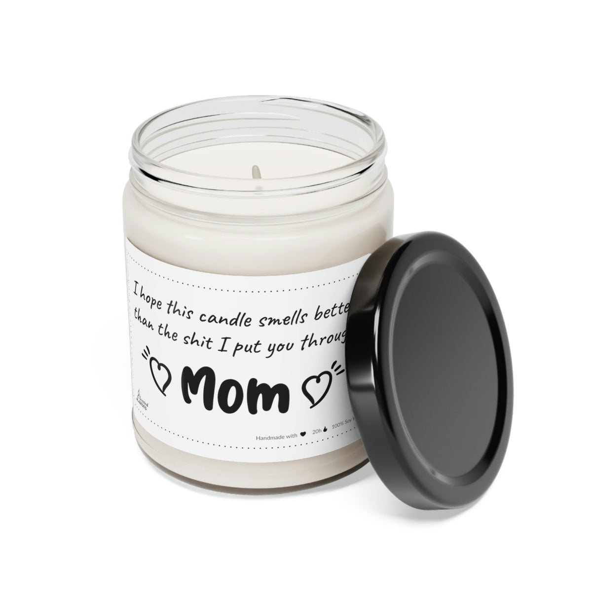 Smells better than the s*it I put you through Scented Soy Candle Mother's Day
