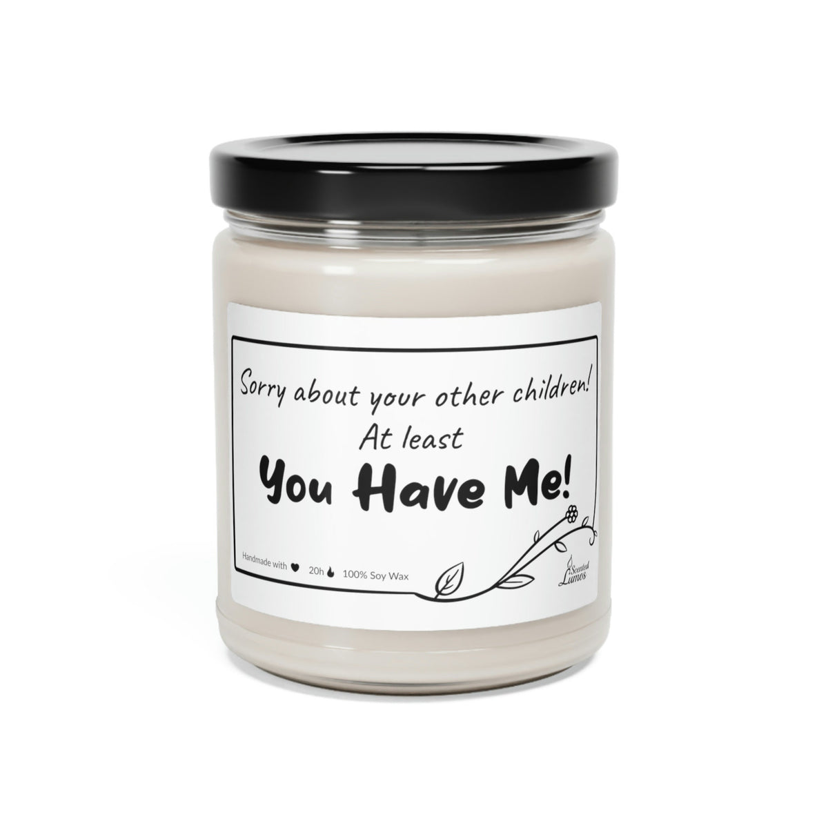 Sorry about your other children Scented Soy Candle Mother's Day
