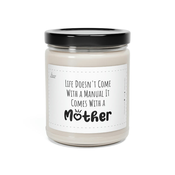 Life comes with a Mother Scented Soy Candle Mother's Day