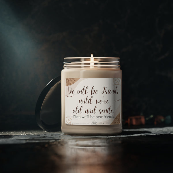 Best friends until old and senile - Scented Soy Candle