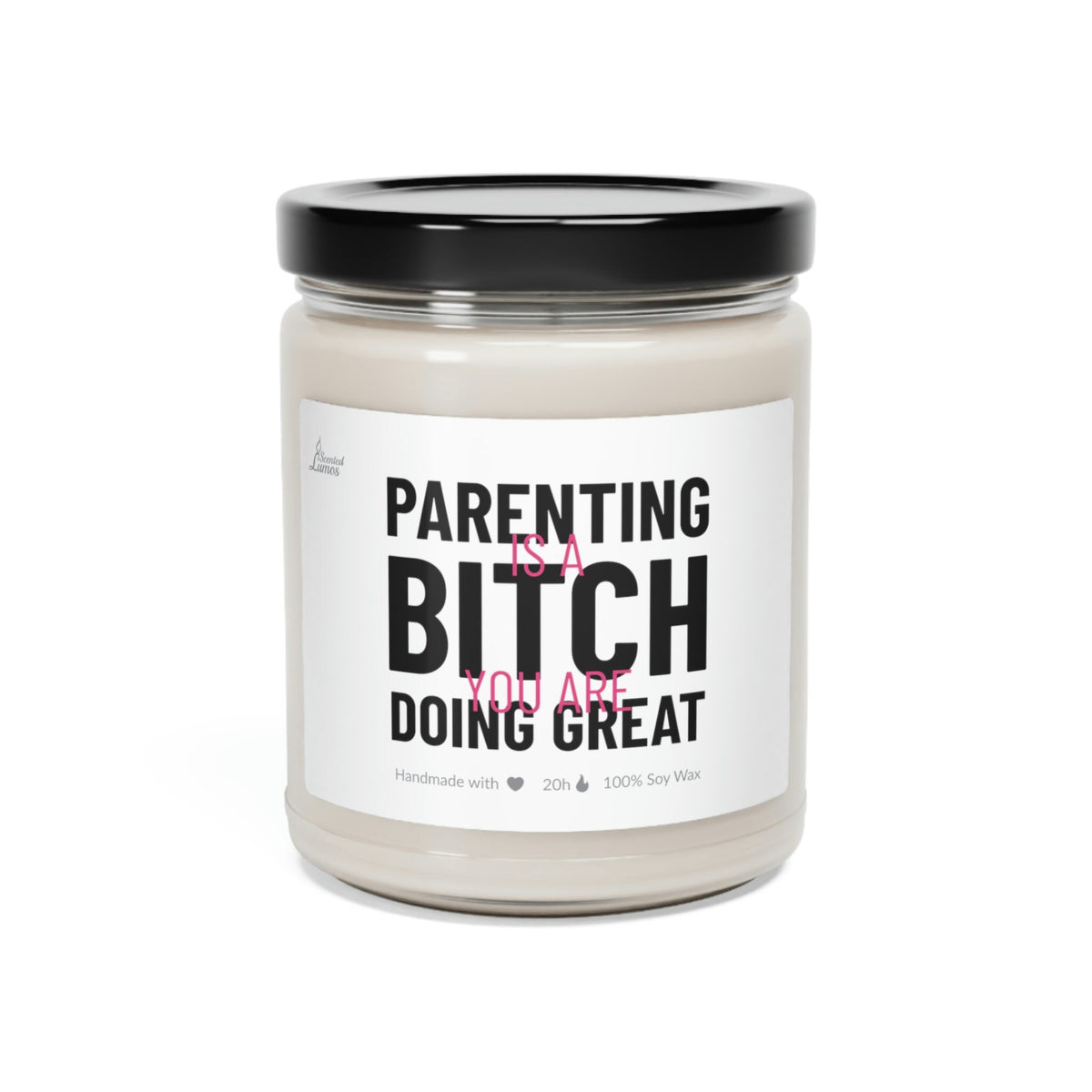 Parenting is a bitch Scented Soy Candle Mother's Day