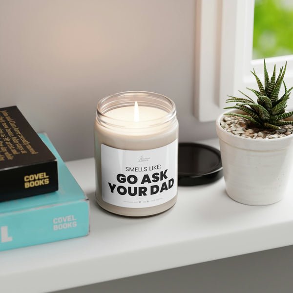 Smells like: Go ask your Dad Scented Soy Candle