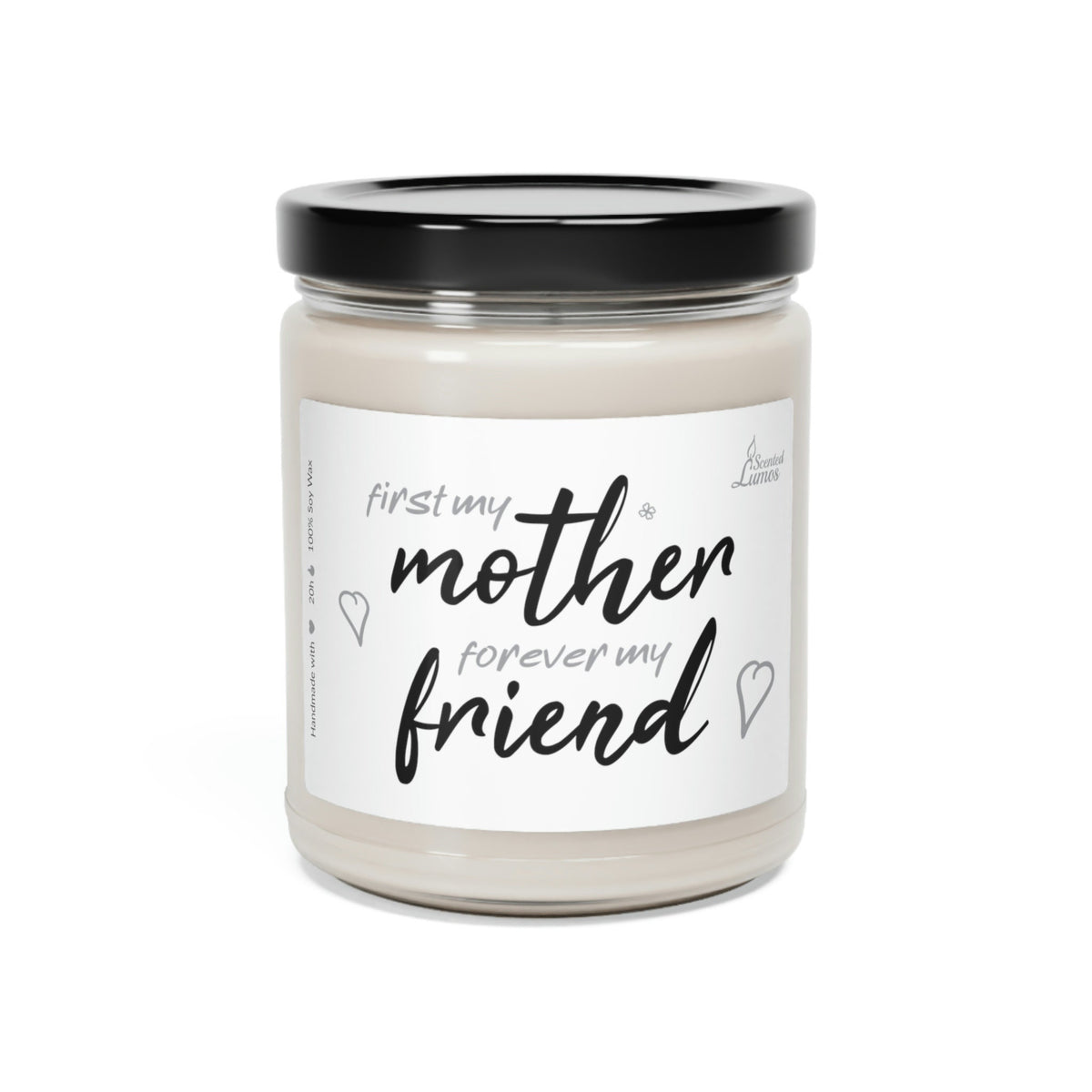 First my Mother, Forever my Friend Scented Soy Candle Mother's Day