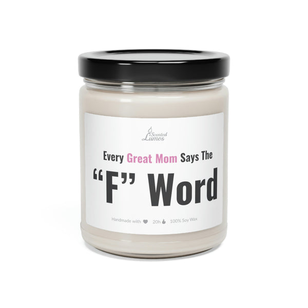 Every great Mom says the F word Scented Soy Candle