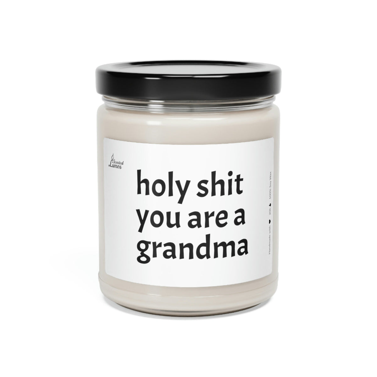Holy S*it you are a grandma Scented Soy Candle