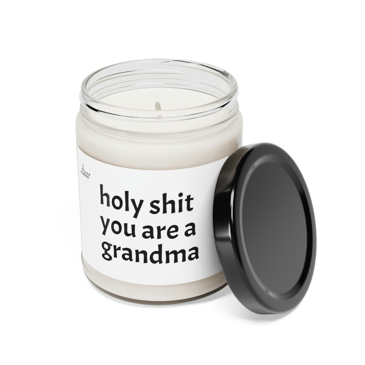 Holy S*it you are a grandma Scented Soy Candle