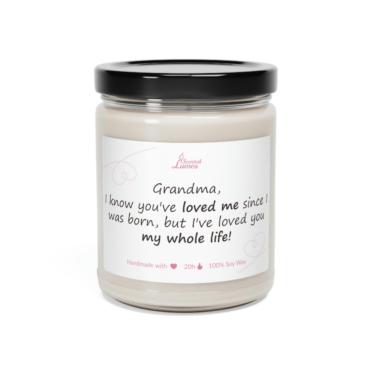 Grandma, I've loved you my whole life Scented Soy Candle