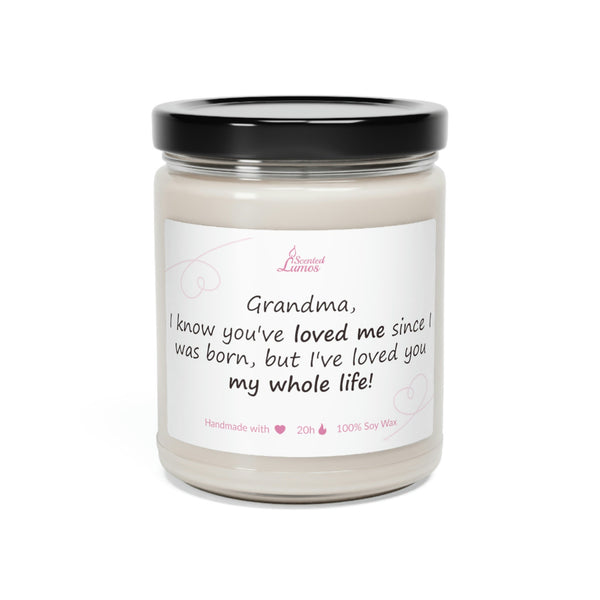 Grandma, I've loved you my whole life Scented Soy Candle