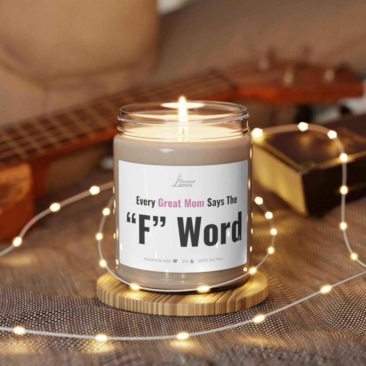 Every great Mom says the F word Scented Soy Candle