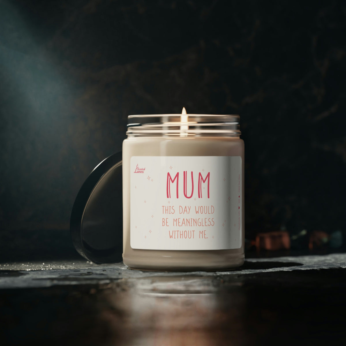 This day would be meaningless without me Scented Soy Candle Mother's Day