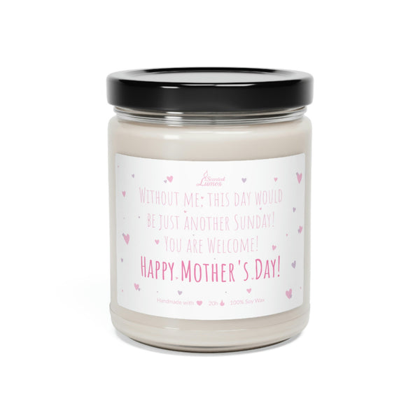 Without me, just another Sunday Scented Soy Candle Mother's Day