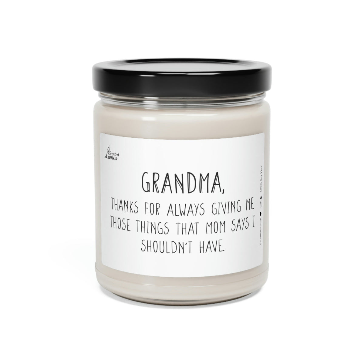 Grandma, thanks for always giving me  Scented Soy Candle
